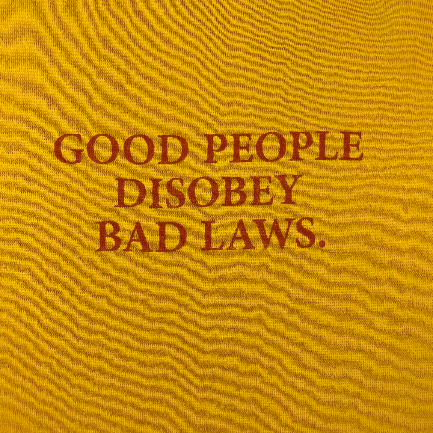'Good People Disobey Bad Laws' Yellow T-Shirt (M)