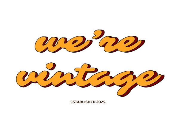 We're Vintage.